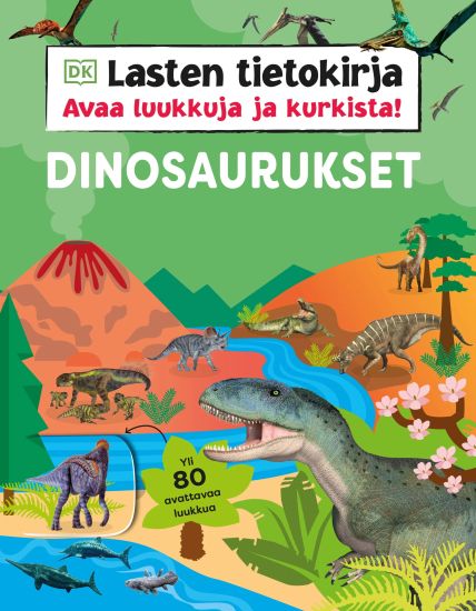 Kansikuva: Lasten tietokirja - Dinosaurukset - Avaa luukkuja ja kurkista