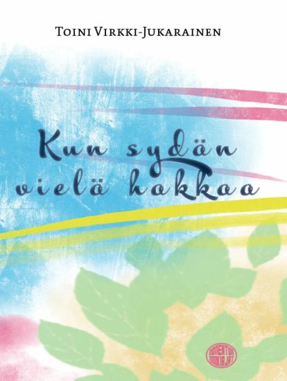 Kun sydän vielä hakkaa