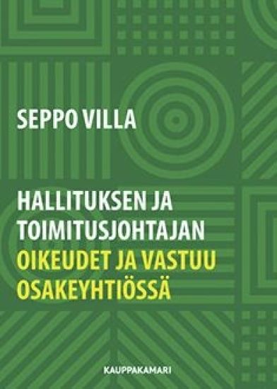 Kansikuva: Hallituksen ja toimitusjohtajan oikeudet ja vastuu osakeyhtiössä