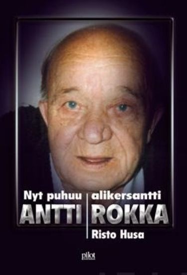 Nyt puhuu alikersantti Antti Rokka