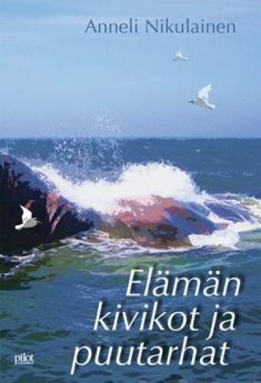 Elämän kivikot ja puutarhat