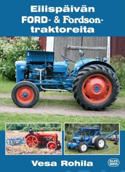 Eilispäivän Ford- ja Fordson-traktoreita