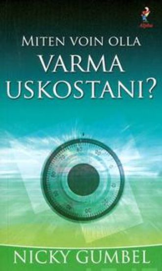 Miten voin olla varma uskostani?