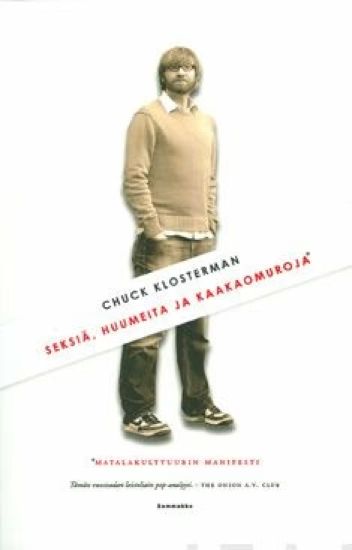 Seksiä, huumeita ja kaakaomuroja