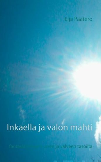 Inkaella ja valon mahti