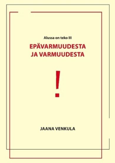 Epävarmuudesta ja varmuudesta