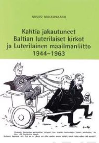 Kahtia jakautuneet Baltian luterilaiset kirkot ja Luterilainen maailmanlii