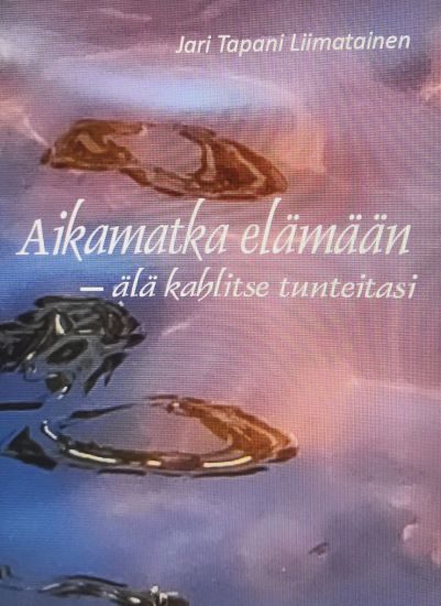 Kansikuva: Aikamatka elämään - älä kahlitse tunteitasi