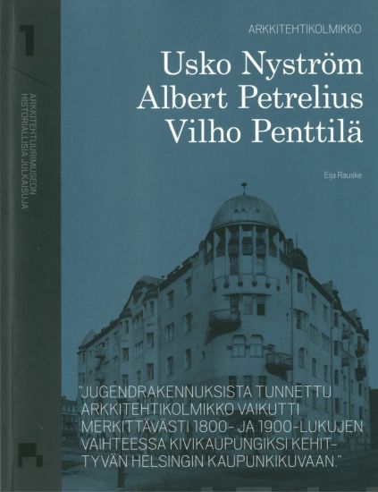 Arkkitehtikolmikko Usko Nyström, Albert Petrelius, Vilho Penttilä