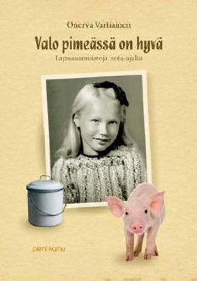 Valo pimeässä on hyvä