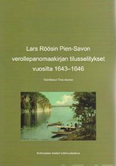 Lars Röösin Pien-Savon verollepanomaakirjan tilusselitykset vuosilta 1643-1646 (MHA C 1)