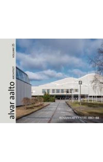 Alvar Aalto Architect Volume 25: Rovaniemi Centre