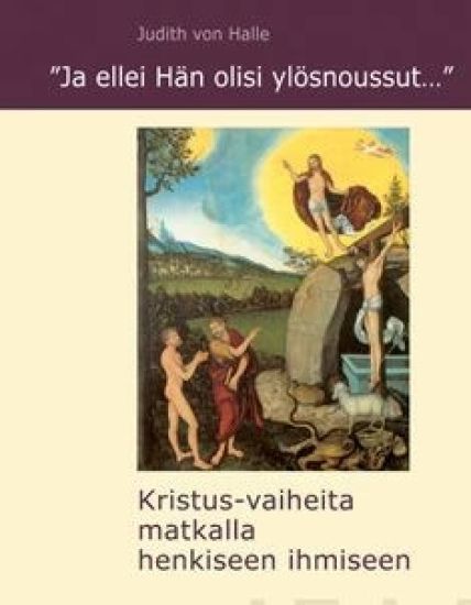 Ja ellei hän olisi ylösnoussut...