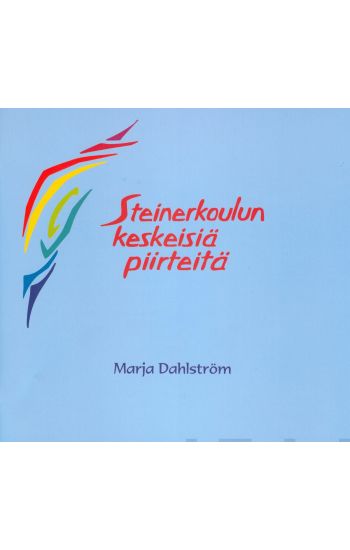 Steinerkoulun keskeisiä piirteitä & Steinerkoulun käyneiden oppilaiden omakohtaisia vaikutelmia luokkayhteisössä kasvamisesta