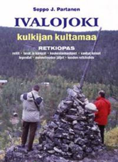 Ivalojoki - kulkijan kultamaa