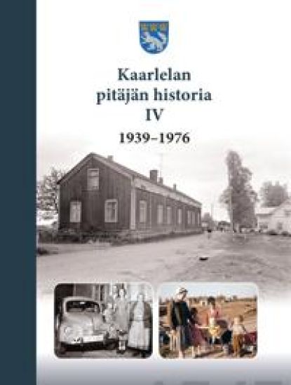 Kaarlelan pitäjän historia IV 1939-1976