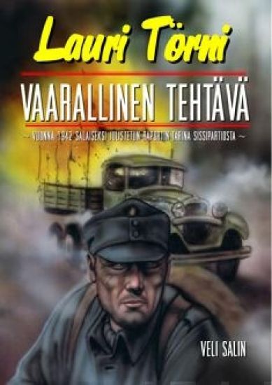 Lauri Törni - Vaarallinen tehtävä