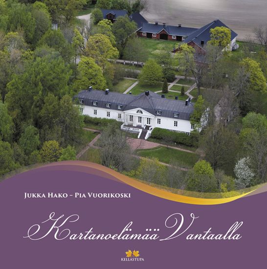 Kansikuva: Kartanoelämää Vantaalla