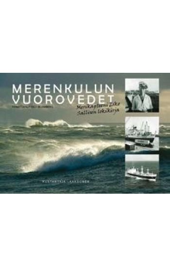 Merenkulun vuorovedet - Merikapteeni Esko Sallisen lokikirja