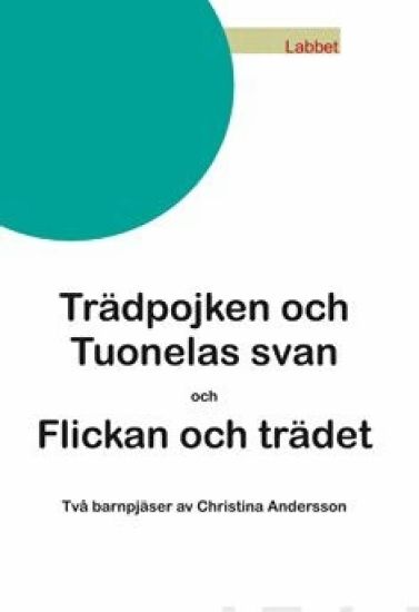 Trädpojken och Tuonelas svan/Flickan och trädet