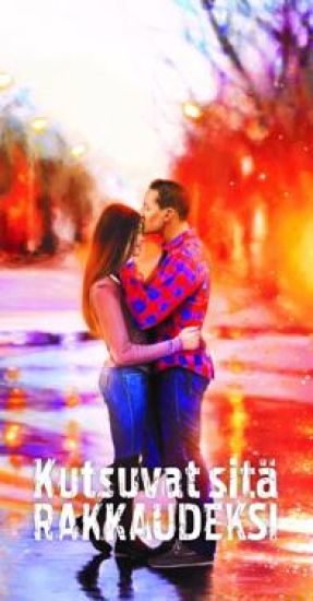 Kutsuvat sitä rakkaudeksi