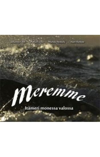 Kansikuva: Meremme - Itämeri monessa valossa