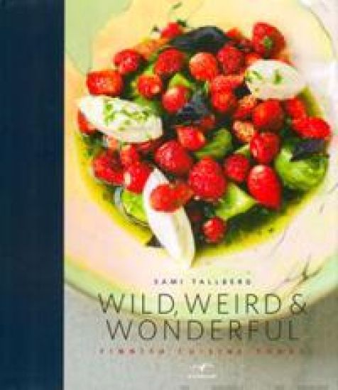 Wild, weird and wonderful - Finnish cuisine today