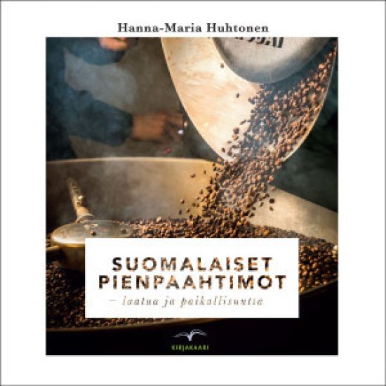 Suomalaiset pienpaahtimot - laatua ja paikallisuutta