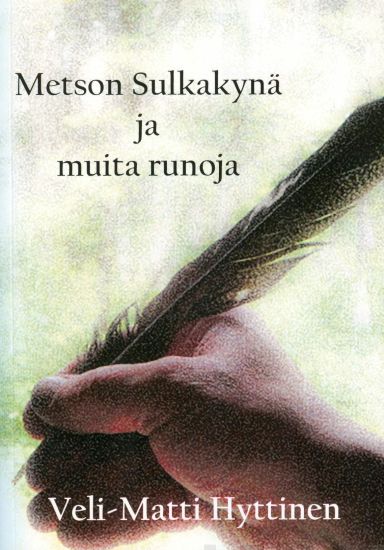 Metson sulkakynä ja muita runoja