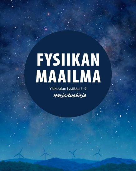 Fysiikan maailma 7 - 9 Harjoituskirja