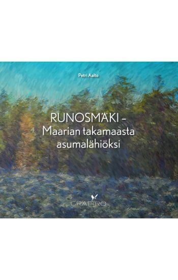 Runosmäki - Maarian takamaasta asumalähiöksi