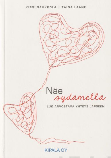 Näe sydämellä- luo arvostava yhteys lapseen