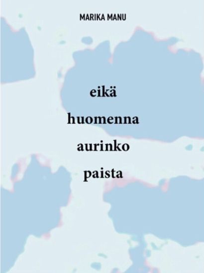 eikä huomenna aurinko paista