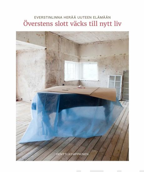 Everstinlinna herää uuteen elämään - Överstens slott väcks till nytt liv