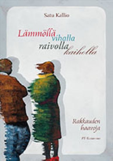 Lämmöllä vihalla raivolla kaiholla