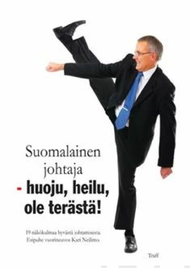 Suomalainen johtaja - huoju, heilu, ole terästä