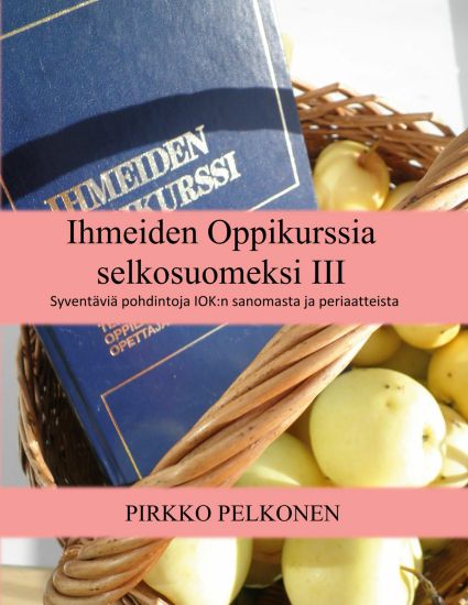 Ihmeiden Oppikurssia selkosuomeksi III