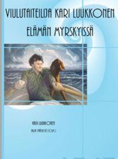 Kansikuva: Viulutaiteilija Kari Luukkonen elämän myrskyissä