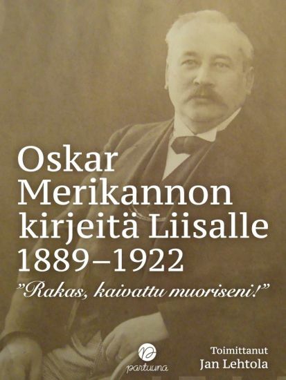 Oskar Merikannon kirjeitä Liisalle 1889-1922