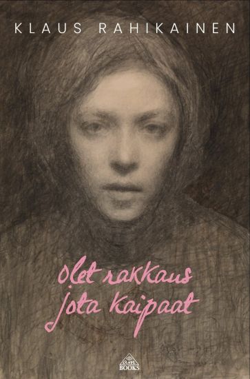 Olet rakkaus jota kaipaat