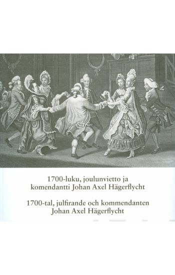 1700-luku, joulunvietto ja komendatti Johan Axel Hägerflycht - 1700-tal, julfirande och kommendanten Johan Axel Hägerflycht
