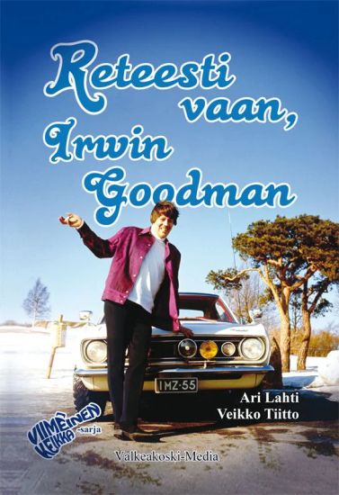 Reteesti vaan, Irwin Goodman