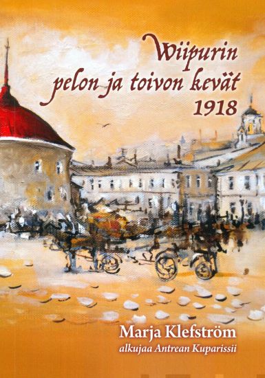 Wiipurin pelon ja toivon kevät 1918