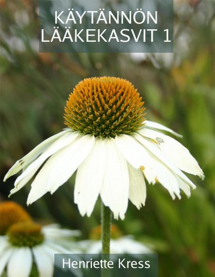Kansikuva: Käytännön lääkekasvit 1