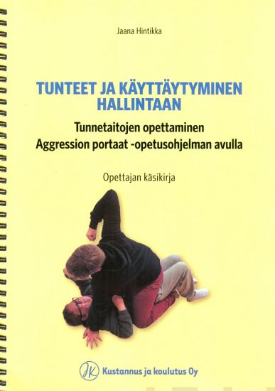 Tunteet ja käyttäytyminen hallintaan: opettajan käsikirja