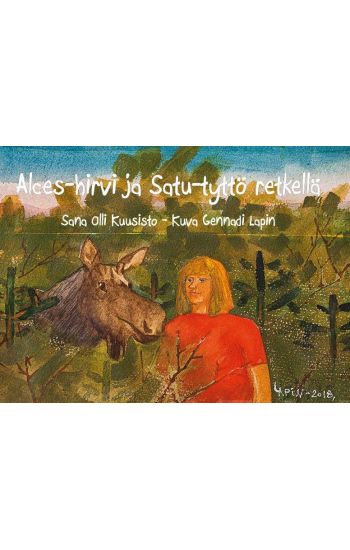 Alces-hirvi ja Satu-tyttö retkellä