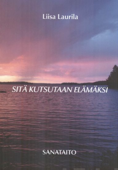 Sitä kutsutaan elämäksi