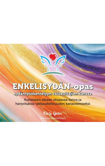 Kansikuva: Enkelisydän-opas sydäntyöskentelyyn valoauttajien kanssa