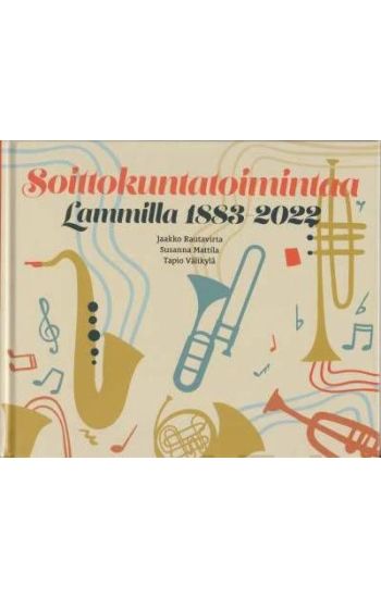 Soittokuntatoimintaa Lammilla 1883-2022