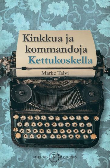 Kansikuva: Kinkkua ja kommandoja Kettukoskella